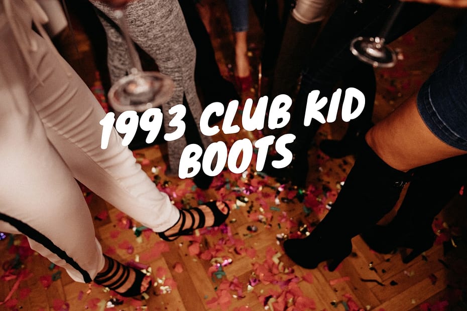 1993 club kid boots